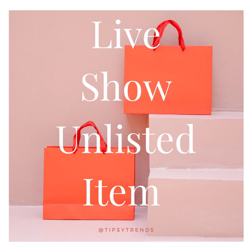 LIVE SHOW UNLISTED ITEM!
